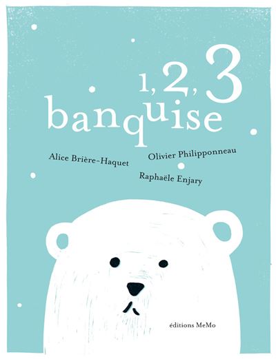 Atelier lecture Jeunesse selection livres animaux hiver 1 2 3 Banquise Alice Briere Haquet