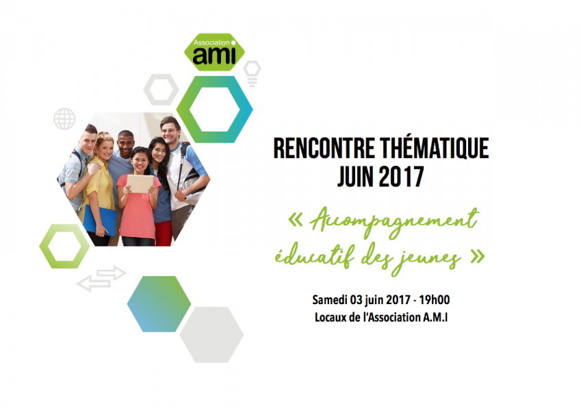 association-ami-rencontre-thematique-06-juin-2017-accompagnement-educatif-jeunes