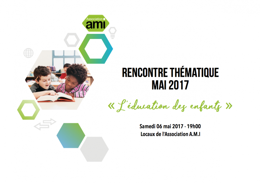 association-ami-rencontre-thematique-mai-2017-education-enfants